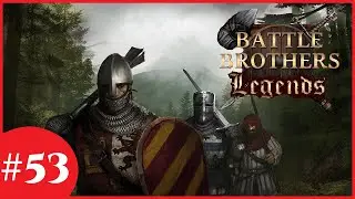 Pump Up That Kill Tally! - Battle Brothers: Legends (Legendary Difficulty) - #53