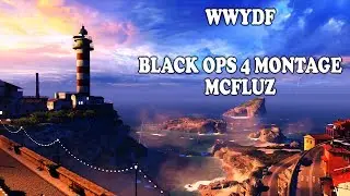 WWYDF BLACK OPS 4 MONTAGE-MCFLUZ