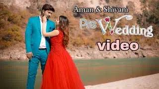 Aman & Shivani - Pre Wedding Video | Rishikesh shoot 💕