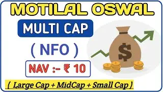 Motilal Oswal Multicap Fund NFO | Best Multicap Mutual Fund to Invest in 2024 | Best SIP Plan 2024 |