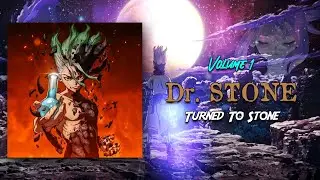 Dr. Stone - Turned To Stone (Track02) [Vol.1]