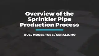 Fire Sprinkler Pipe Manufacturing Process
