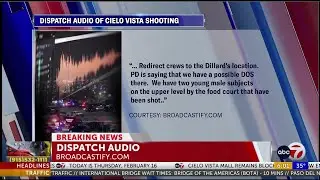 Newly obtained dispatch audio of Cielo Vista Mall shooting