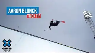 Aaron Blunck: Trick Tip | X Games Aspen 2022
