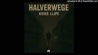 Kieks - Halverwege (Ft. Lijpe)