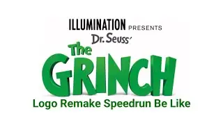 The Grinch Logo Remake Speedrun Be Like
