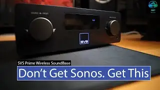 Audiophile's Sonos - SVS Prime Wireless SoundBase Review !