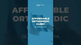 Affordable Orthopedic Clinic in Guadalajara - Medical Tourism