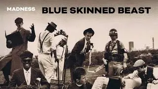 Madness - Blue Skinned Beast (Official Audio)