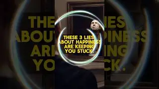 3 Lies About Happiness No One Tells You