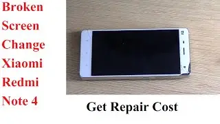 Broken Screen Change Xiaomi Redmi Note 4