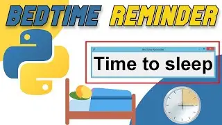 Make A Bed Time Reminder Using Python | Tkinter | Windows Task Scheduler | Create Popup With Python