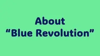 About Blue Revolution/Few Lines on Blue Revolution/Short speech on Blue Revolution  @knowmore2736