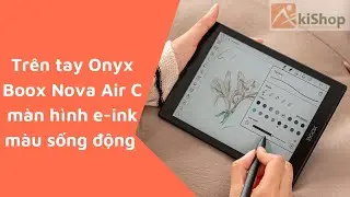 Trên tay Onyx Boox Nova Air C màn hình e-ink màu sống động