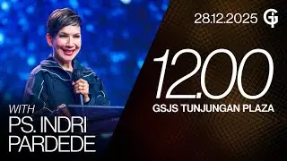 Ibadah Umum GSJS TP - Ps. Indri Pardede - Pk. 12.00 (28 Desember 2025)