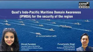 Quad&rsquo;s Indo-Pacific Maritime Domain Awareness (IPMDA) for the security of the region