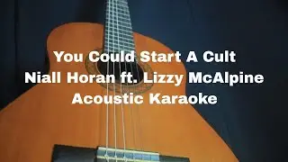 Niall Horan Ft. Lizzy McAlpine - You Could Start A Cult (Acoustic Karaoke)