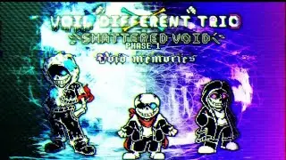 Void Different Trio：Shattered Void Phase1 Void Memories