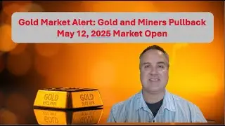 Gold Market Alert for May 12 2025 Gold and Miners Down on Trade Deal News