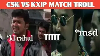 CSK VS KXIP MATCH TROLL