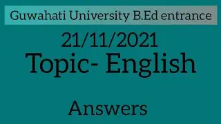 BEd entrance 2021 // Guwahati University // Memory based questions // Answers // English grammar