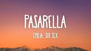 Emilia, Six Sex &ndash; pasarella 👠 (Letra/Lyrics)