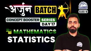 Statistics Class 10 One Shot | Mathematics | Arjun Batch | Concept Booster Series Day 17 | Mudit Sir