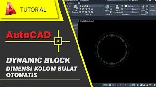 Dynamic Block | Dimensi Otomatis Kolom Bulat | Tips dan Trik AutoCAD