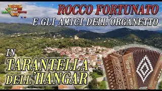 TARANTELLA DELL'HANGAR - Rocco Fortunato e gli amici dell'organetto