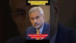EAM Jaishankar&rsquo;s security breach in London | music:yt #jaishankar #uk #securitybreach