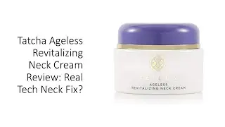 Tatcha Ageless Revitalizing Neck Cream Review: Real Tech Neck Fix?