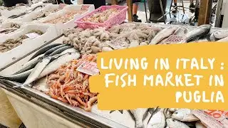 Living in Italy : Going to the Local Fish Market in Puglia | La Vita è Style