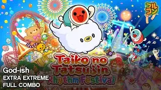 【Taiko no Tatsujin: Rhythm Festival Steam】God-ish Extra Extreme Full Combo