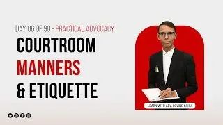 Courtroom Manners & Etiquette | Why Behaviour Decides | Advocacy Foundation Day - 6
