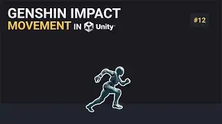 Genshin Impact Movement in Unity | #12 - Sprinting