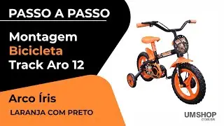 COMO MONTAR PASSO A PASSO BICICLETA INFANTIL TRACK ARCO IRIS ARO 12 | LARANJA PRETO | UMSHOP