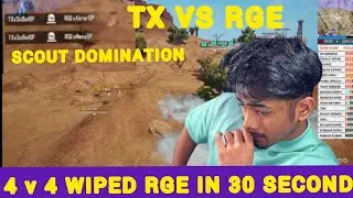 TX SCOUT VS RGE | TX VS RGE |  TEAM XSPARK VS RGE | 4 V 4 FIGHT TX VS RGE 30 SECOND WIPED TEAM RGE |