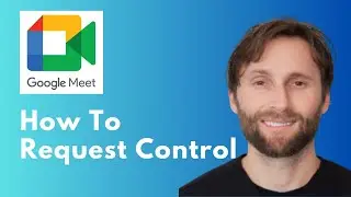 How to Request Control Google Meet [Full Guide 2026]