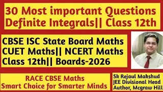 30 most Important Questions||Definite Integrals||CBSE ISC State Board CUET Maths -2026|| Class 12th 