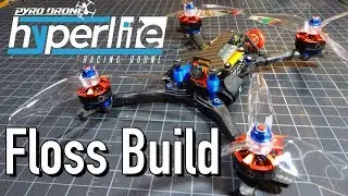 Hyperlite Hyperfloss Build : Brother Hobby 2207 2550kv, RunCam Micro, Spedix IS30 4in1