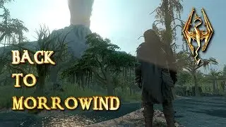 BACK TO MORROWIND - Skyrim Mods & More Episode 67