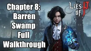 Lies of P - Chapter 8: Barren Swamp Full Walkthrough