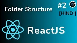 React.js Tutorial : React Folder Structure Explained  [HINDI] - Part #2