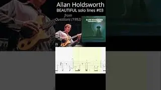 STUNNING Allan Holdsworth  MELODIC soloing on Questions (solo#03 #tabs)