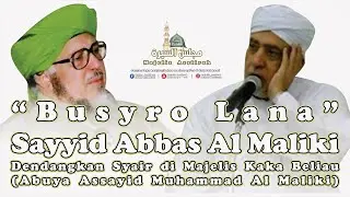Mengenang Sayyid Abbas Al Maliki Dendangkan Qashidah Busyrolana