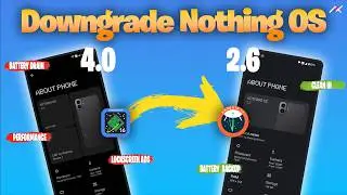 How to Downgrade Nothing OS 4.0 to 3.x/2.x on CMF Phone 1 (Full Guide)