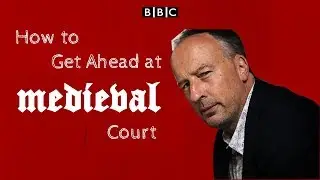 BBC Documentary: How to Get Ahead At Medieval Court
