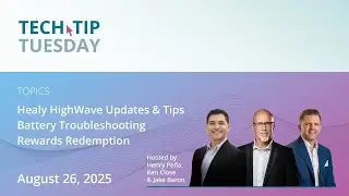 Healy Tech Tip Tuesday | Healy HighWave Updates & Tips, Battery Troubleshooting, Rewards Redemption