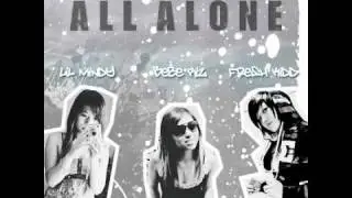 All Alone (Prod. by Nitruzz) - Lil Mindy, Bebe Riz & freshKIDD
