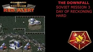 Red Alert: The Downfall - Soviet Mission 3: Day Of Reckoning (Hard)